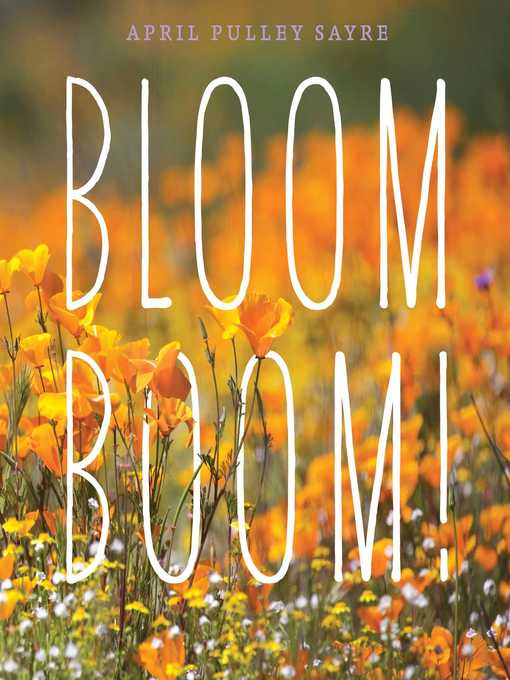 Title details for Bloom Boom! by April Pulley Sayre - Wait list